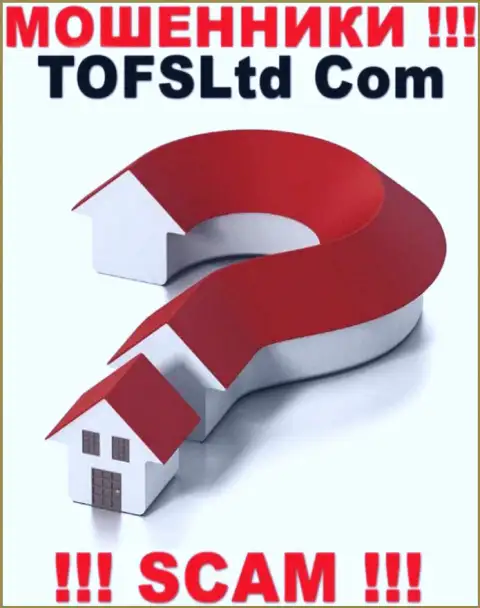 Юридический адрес регистрации TOFSLtd Com на их официальном сервисе не найден, старательно скрывают сведения