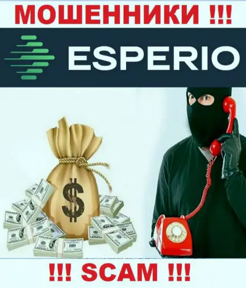 Не надо доверять ни единому слову представителей Esperio, их главная задача раскрутить Вас на денежные средства