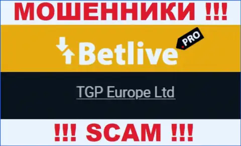 TGP Europe Ltd - это владельцы жульнической компании BetLive