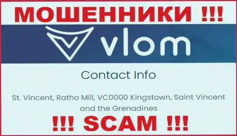 Не связывайтесь с интернет-мошенниками Влом - обманут !!! Их официальный адрес в офшоре - St. Vincent, Ratho Mill, VC0000 Kingstown, Saint Vincent and the Grenadines