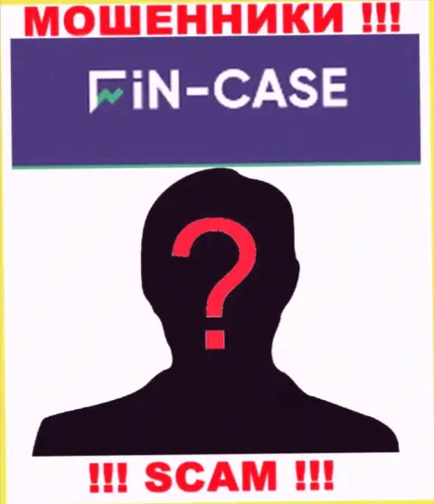 Не взаимодействуйте с интернет-ворюгами Fin-Case Com - нет инфы об их прямых руководителях