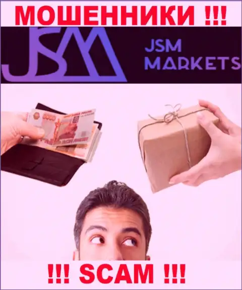 В ДЦ JSM Markets дурачат наивных клиентов, требуя перечислять деньги для оплаты комиссий и налогов