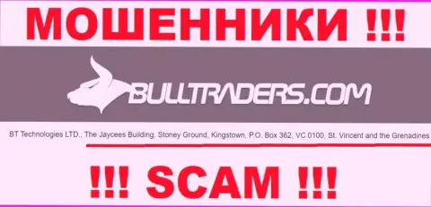 Bull Traders - это МОШЕННИКИ ! Зарегистрированы в офшорной зоне по адресу Здание Джейси, Стони Граунд, Кингстаун, ПО. Бокс 362, ВК 0100, Сент-Винсент и Гренадины